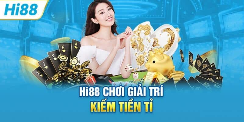 Hi88 là điểm đến vô cùng chất lượng và uy tín