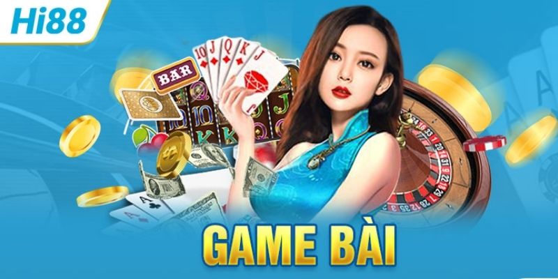 Giới thiệu Hi88 về sảnh game bài